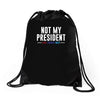 not my president Drawstring Bags