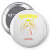 coroner punishment for decadence Pin-back button