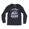 It's Not Just A Hobby It Is My Escape From Reality Long Sleeve Shirts