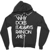 why does it always rain on me Zipper Hoodie