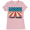 I Don't Kneel Ladies Fitted T-Shirt