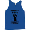 introverts unite separately in your own homes black Tank Top