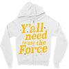 y'all need to use the force Zipper Hoodie