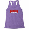 mom is the best Racerback Tank