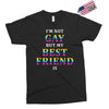 I'M Not Gay But My Best Friend Is Exclusive T-shirt