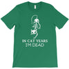 in cat years i'm dead T-Shirt
