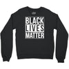 black lives matter Crewneck Sweatshirt