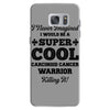 i never imagined i would be a super cool carcinoid cancer warrior kill Samsung Galaxy S7 Case