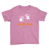 let me out Youth Tee