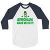 leprechauns made me do it 3/4 Sleeve Shirt