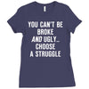 you can't be broke and ugly Ladies Fitted T-Shirt