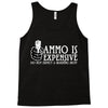 ammo is expensive Tank Top