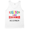 legends are born december Tank Top