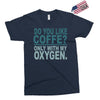 do you like coffee Exclusive T-shirt