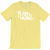 let's hug it out! T-Shirt