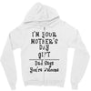 I Am Your Mothers Day Gift Dad Says You're Welcome Zipper Hoodie