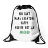 You Can't Make Everyone Happy You're Not an Avacado Drawstring Bags