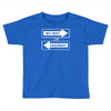 my way or highway Toddler T-shirt