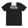 not my president All Over Women's T-shirt