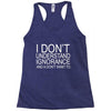 dont understand ignorance Racerback Tank