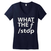 what the f stop Women's V-Neck T-Shirt