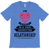 I Am Actually In A Very Commited Relationship T-Shirt