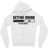 getting drunk please wait Zipper Hoodie