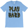 Play Hard T-Shirt