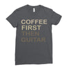 coffee then guitar Ladies Fitted T-Shirt