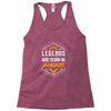Legends are born in January Racerback Tank