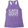 cats make me happy you, not so much Racerback Tank