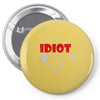 i'm with this idiot funn Pin-back button