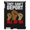 they cant deport all of us iPad 3 and 4 Case