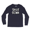 shut down slogan Long Sleeve Shirts