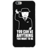 you can be anything you want to be iPhone 6/6s Case