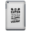 Be A Super Hero For Animals Go Vegan! iPad Mini