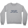 Raise Boys And Girls The Same Way Crewneck Sweatshirt