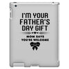 I'm Your Father's Day Gift Mom Says You're Welcome Girl iPad 3 and 4 Case