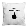 omg nobody cares Throw Pillow