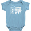 mother nature gets me wet Baby Onesie