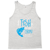 i fish so i don't choke Tank Top