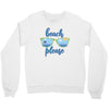 Beach Please Crewneck Sweatshirt