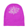 winter is coming Baby Beanies