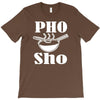 pho sho T-Shirt