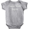 i never finish anythi Baby Onesie