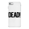 dead iPhone 7 Case
