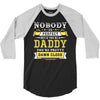 Nobody Is Perfect But If You Are A Daddy You Are Pretty Damn Close 3/4 Sleeve Shirt