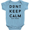 don't keep calm, said vodka Baby Bodysuit