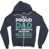 i'm a proud dad of freaking awesome nurse Zipper Hoodie