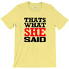 that's what she said funny white t shirt the office tv T-Shirt